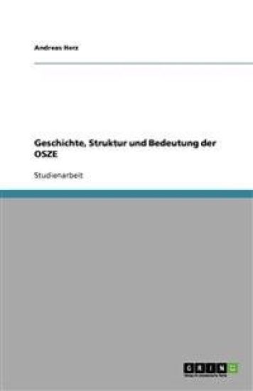 Geschichte, Struktur und Bedeutung der OSZE