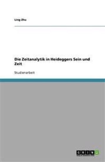Die Zeitanalytik in Heideggers Sein und Zeit