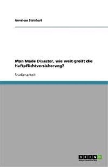 Man Made Disaster, wie weit greift die Haftpflichtversicherung?