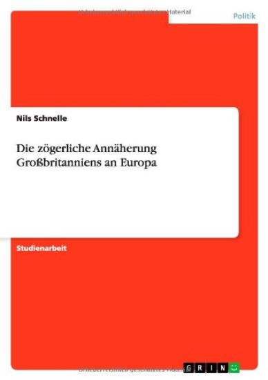 Die zögerliche Annäherung Großbritanniens an Europa