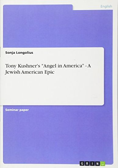 Tony Kushner's "Angel in America" - A Jewish American Epic