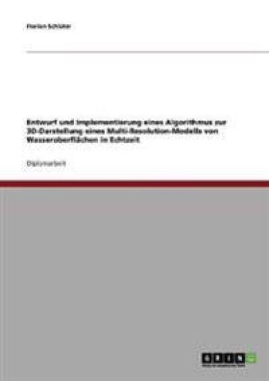 Entwurf und Implementierung eines Algorithmus zur 3D-Darstellung eines Multi-Resolution-Modells von Wasseroberflächen in Echtzeit