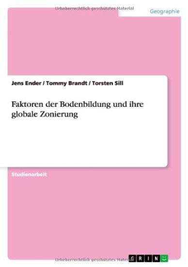 Faktoren der Bodenbildung und ihre globale Zonierung