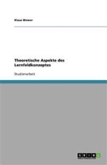 Theoretische Aspekte des Lernfeldkonzeptes