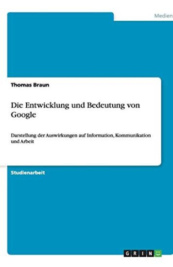 Die Entwicklung und Bedeutung von Google