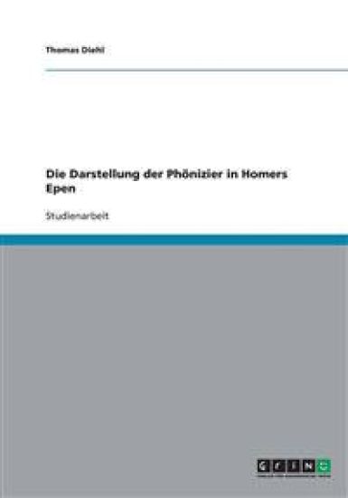 Die Darstellung der Phoenizier in Homers Epen