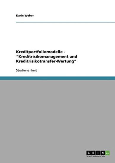 Kreditportfoliomodelle - "Kreditrisikomanagement und Kreditrisikotransfer-Wertung"