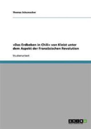 Das Erdbeben in Chili von Kleist unter dem Aspekt der Französischen Revolution