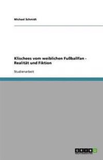 Klischees vom weiblichen Fußballfan - Realität und Fiktion