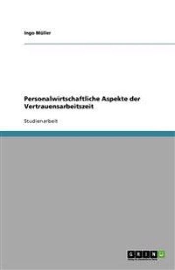 Personalwirtschaftliche Aspekte Der Vertrauensarbeitszeit