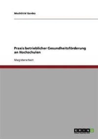 Praxis betrieblicher Gesundheitsförderung an Hochschulen