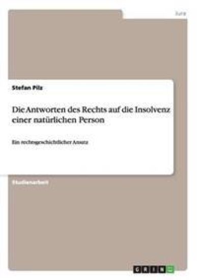 Die Antworten des Rechts auf die Insolvenz einer natürlichen Person