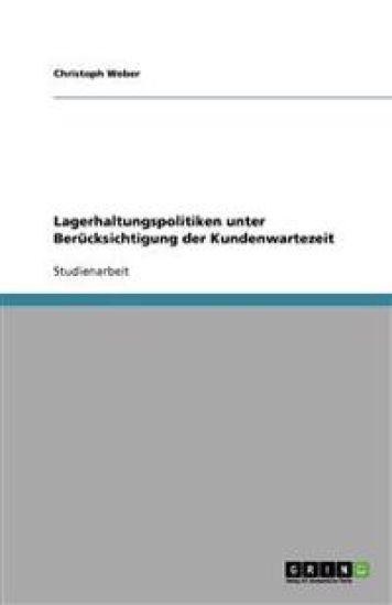 Lagerhaltungspolitiken unter Berucksichtigung der Kundenwartezeit
