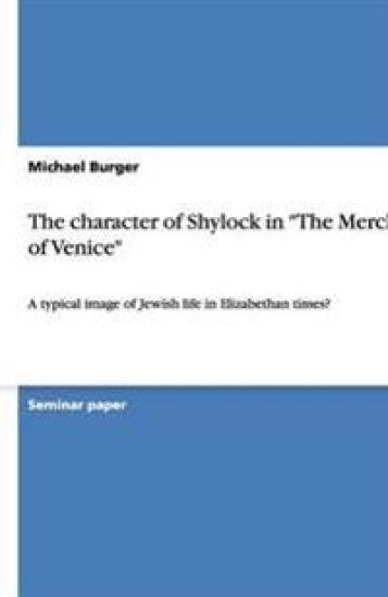 The character of Shylock in "The Merchant of Venice"