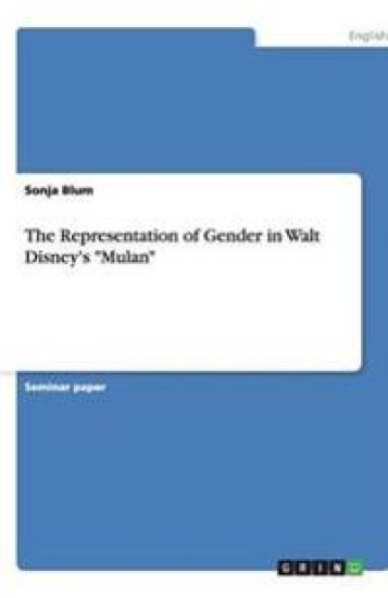 The Representation of Gender in Walt Disney's "Mulan"