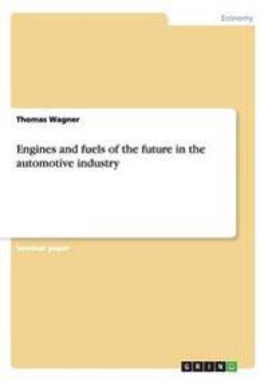 Engines and fuels of the future in the automotive industry