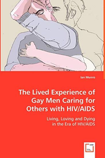 The Lived Experience of Gay Men Caring for Others with HIV/AIDS