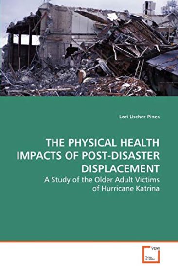 The Physical Health Impacts of Post-Disaster Displacement