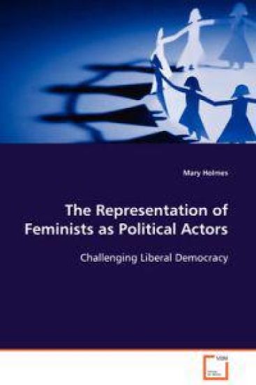 The Representation of Feminists as Political Actors