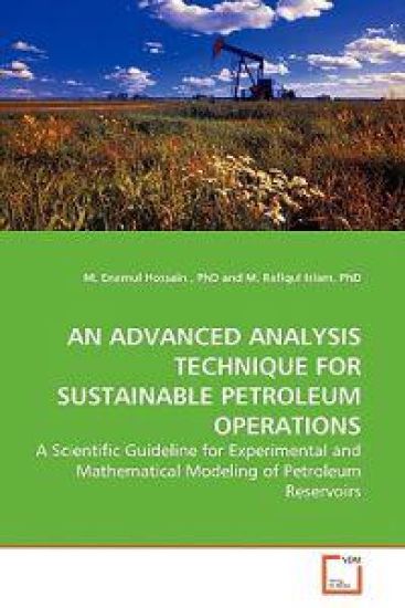 An Advanced Analysis Technique for Sustainable Petroleum Operations