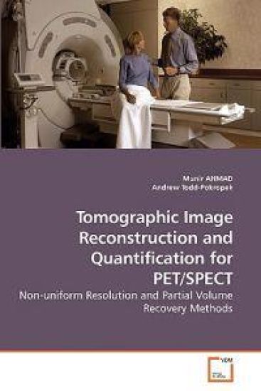 Tomographic Image Reconstruction and Quantification for PET/SPECT