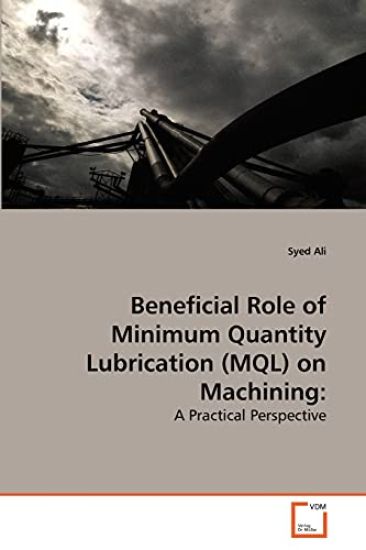 Beneficial Role of Minimum Quantity Lubrication (MQL) on Machining – Syed Ali, kirjan kansikuva