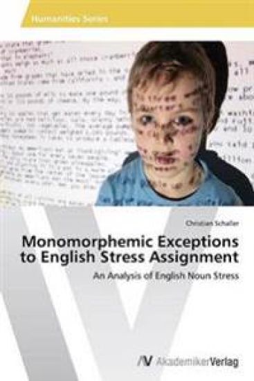 Monomorphemic Exceptions to English Stress Assignment