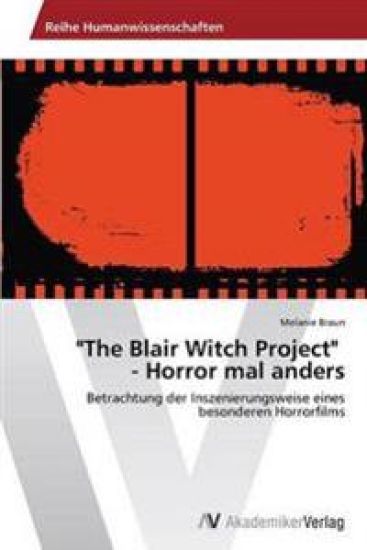 "The Blair Witch Project" - Horror mal anders
