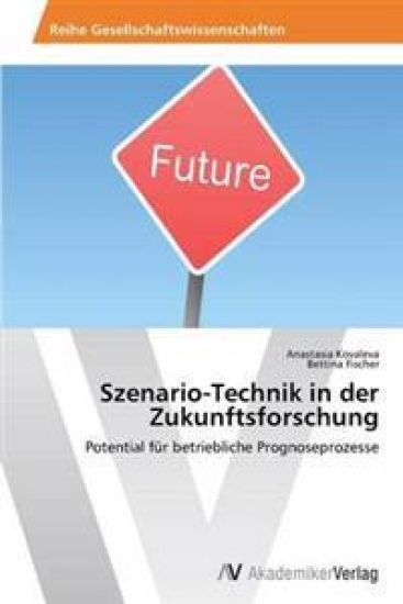 Szenario-Technik in der Zukunftsforschung