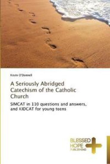 A Seriously Abridged Catechism of the Catholic Church