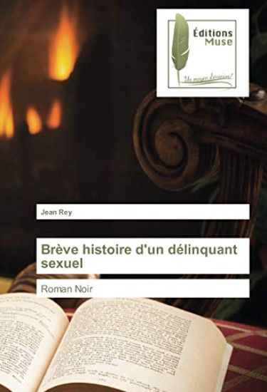 Brève histoire d'un délinquant sexuel