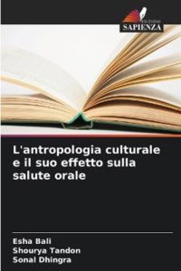 L'antropologia culturale e il suo effetto sulla salute orale – Esha Bali, kirjan kansikuva