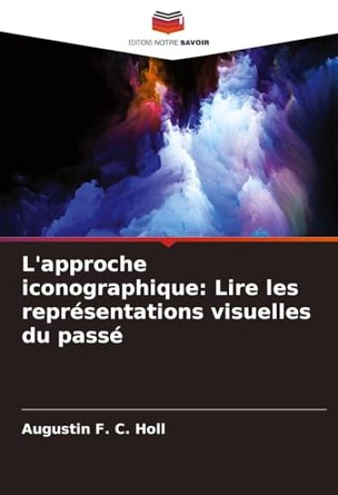 L'approche iconographique: Lire les représentations visuelles du passé