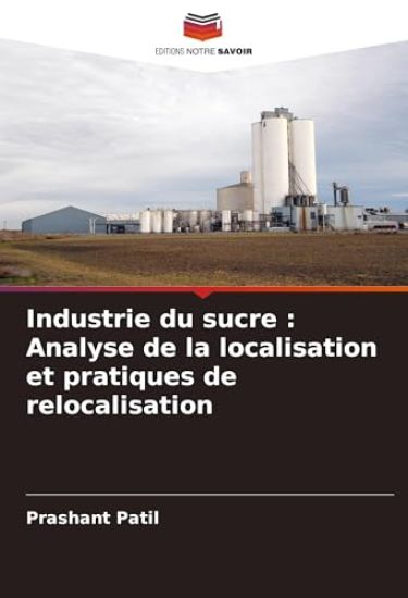 Industrie du sucre : Analyse de la localisation et pratiques de relocalisation