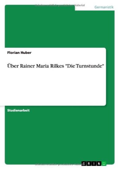 Über Rainer Maria Rilkes "Die Turnstunde"