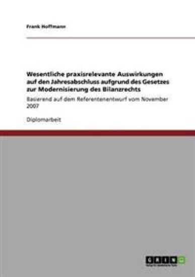 Wesentliche praxisrelevante Auswirkungen auf den Jahresabschluss aufgrund des Gesetzes zur Modernisierung des Bilanzrechts