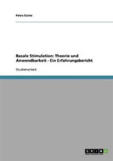 Basale Stimulation. Theorie und Anwendbarkeit