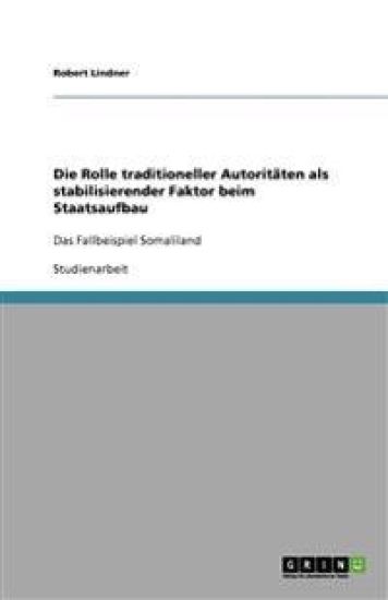 Die Rolle traditioneller Autoritäten als stabilisierender Faktor beim Staatsaufbau