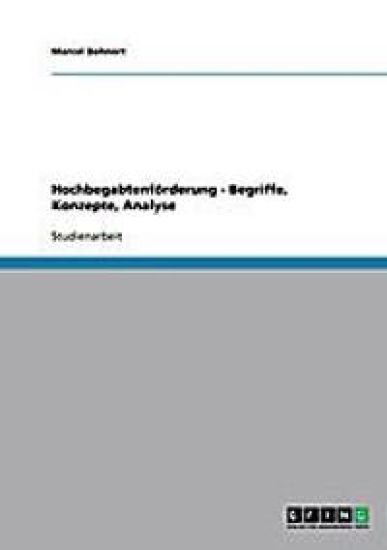 Hochbegabtenförderung - Begriffe, Konzepte, Analyse