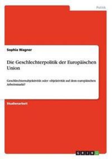 Die Geschlechterpolitik der Europäischen Union