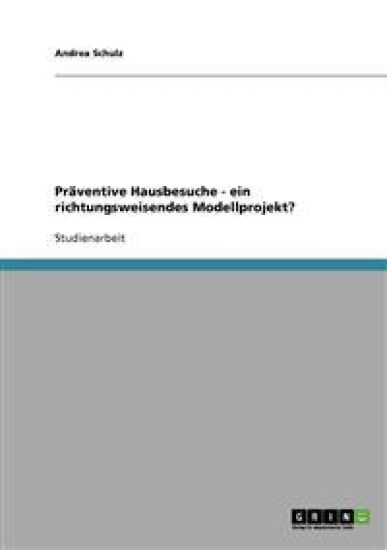 Präventive Hausbesuche - ein richtungsweisendes Modellprojekt?