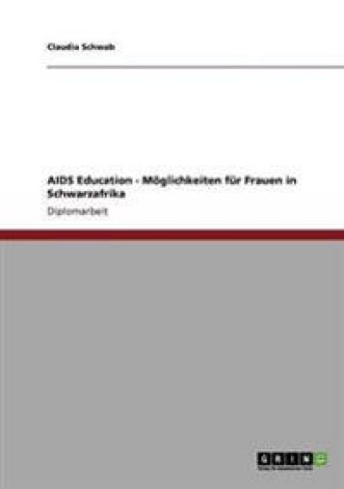 AIDS Education - Möglichkeiten für Frauen in Schwarzafrika