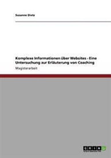 Komplexe Informationen über Websites - Eine Untersuchung zur Erläuterung von Coaching