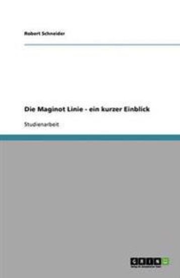 Die Maginot Linie - ein kurzer Einblick