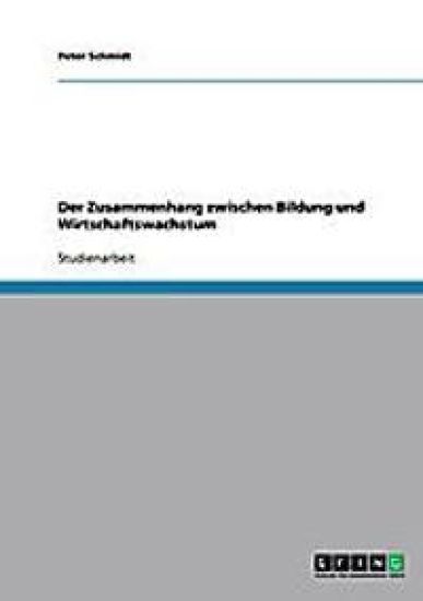 Der Zusammenhang Zwischen Bildung Und Wirtschaftswachstum