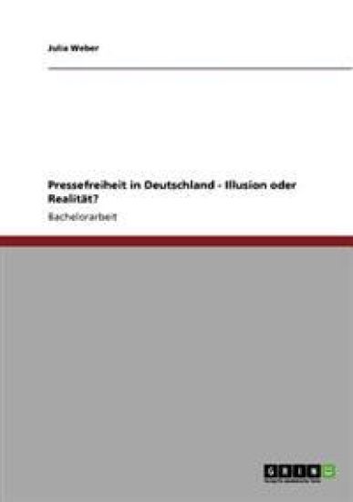Pressefreiheit in Deutschland - Illusion oder Realität?