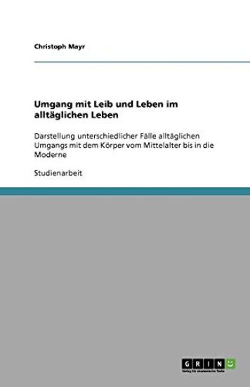 Umgang Mit Leib Und Leben Im Alltaglichen Leben