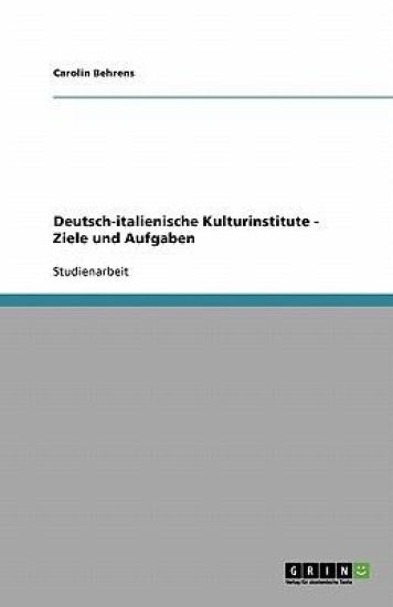 Deutsch-Italienische Kulturinstitute - Ziele Und Aufgaben