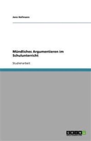 Mundliches Argumentieren im Schulunterricht
