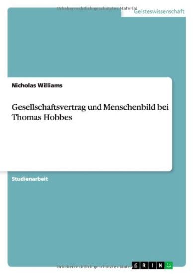 Gesellschaftsvertrag und Menschenbild bei Thomas Hobbes